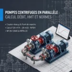 Pompes centrifuges en parallèle : doublent-elles le débit ? Calcul, HMT et normes
